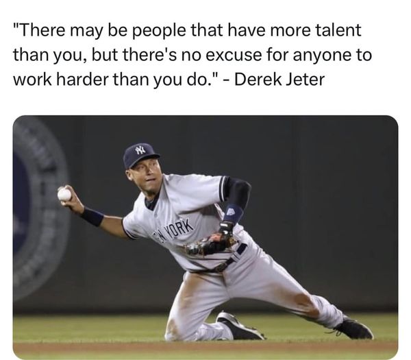 Work harder.  Be better.  #MLB #Sports #BeBetter #WorkHard #XZQuotes #XZEmpire #History #HistoryLovers #HistoryFacts #Quotes #Philosophy #QuoteOfTheDay #Greatness #Knowledge  #Wisdom