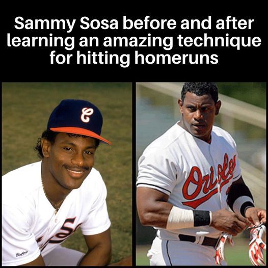 Hardwork, dedication, and STEROIDS! #Steroids #SammySosa #Sosa #MLB #MLBNews #MLBMemes #Baseball #BaseballSeason #Sports #BaseballLife #XZEmpire #XZSports